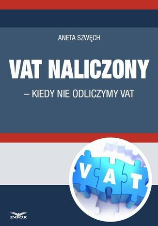 VAT naliczony - kiedy nie odliczamy VAT Infor Pl - okladka książki