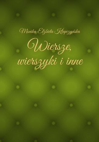 Wiersze, wierszyki i inne Monika Klapczyńska - okladka książki