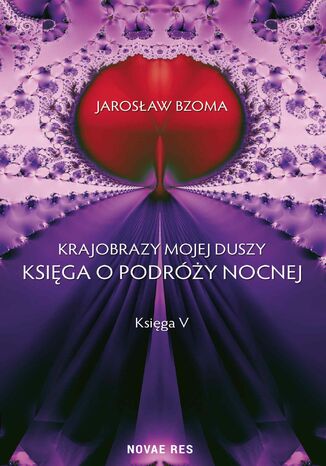 Krajobrazy mojej duszy. Księga V Jarosław Bzoma - okladka książki