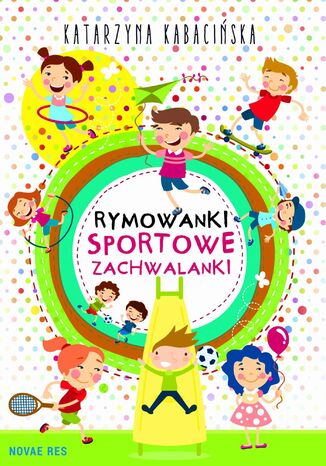 Rymowanki. Sportowe zachwalanki Katarzyna Kabacińska - okladka książki