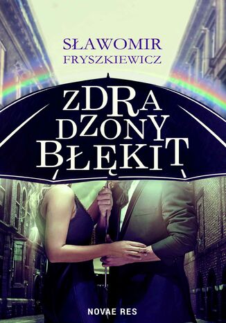 Zdradzony błękit Sławomir Fryszkiewicz - okladka książki