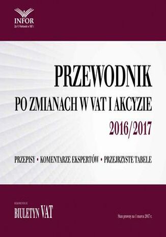 Przewodnik po zmianach w VAT i akcyzie 2016/2017 Infor Pl - okladka książki