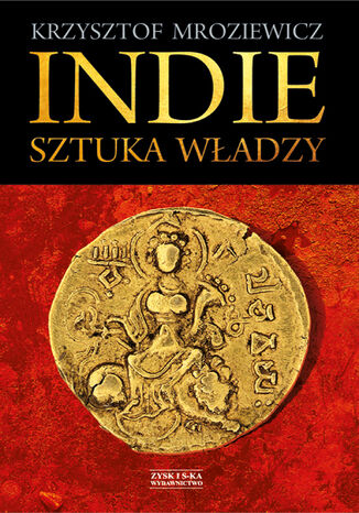 Indie. Sztuka władzy Krzysztof Mroziewicz - okladka książki