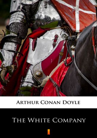 The White Company Arthur Conan Doyle - okladka książki