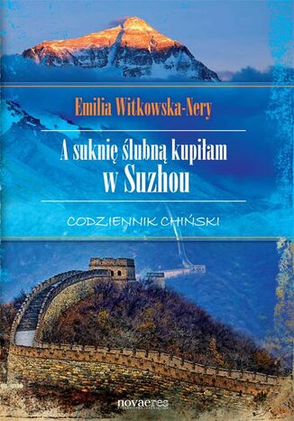 A suknię ślubną kupiłam w Suzhou. Codziennik chiński Emilia Witkowska-Nery - okladka książki