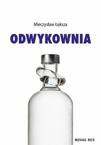 Odwykownia Mieczysław Łuksza - okladka książki