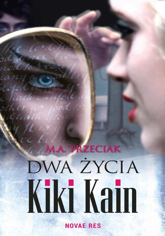 Dwa życia Kiki Kain M. A. Trzeciak - okladka książki