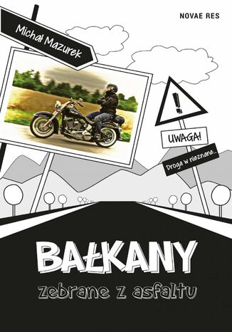 Bałkany zebrane z asfaltu Michał S. Mazurek - okladka książki