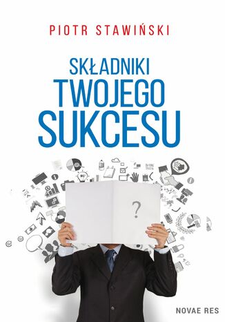Składniki Twojego Sukcesu Piotr Stawiński - okladka książki
