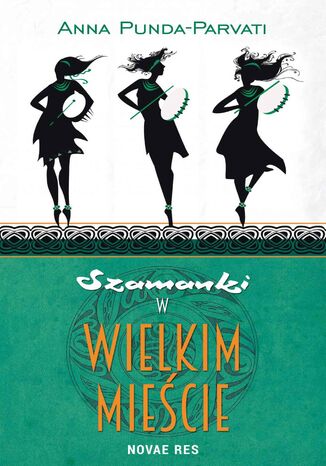 Szamanki w wielkim mieście Anna Punda-Parvati - okladka książki