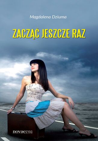 Zacząć jeszcze raz Magdalena Dziuma - okladka książki