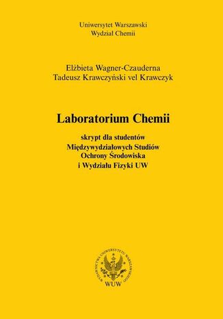 Laboratorium chemii (2012, wyd. 3) Elżbieta Wagner-Czauderna, Tadeusz Krawczyński vel Krawczyk - okladka książki