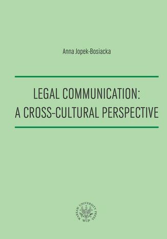 Legal Communication : A Cross-Cultural Perspective Anna Jopek-Bosiacka - okladka książki