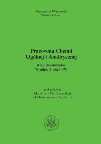 Pracownia chemii ogólnej i analitycznej (2011, wyd. 2) Magdalena Maj-Żurawska, Elżbieta Wagner-Czauderna - okladka książki