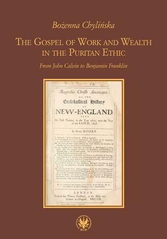 The Gospel of Work and Wealth in the Puritan Ethic Bożenna Chylińska - okladka książki