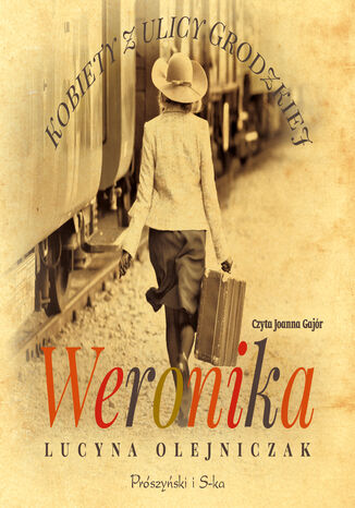 Kobiety z ulicy Grodzkiej. Weronika Lucyna Olejniczak - audiobook MP3
