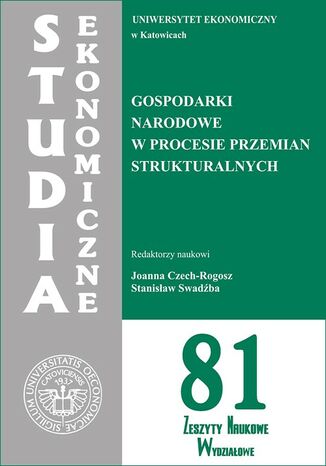 Gospodarki narodowe w procesie przemian strukturalnych. SE 81 Joanna Czech-Rogosz, Stanisław Swadźba - okladka książki