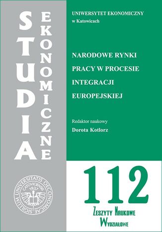 Studia Ekonomiczne. Narodowe rynki pracy w procesie integracji europejskiej. SE 112 Dorota Kotlorz - okladka książki
