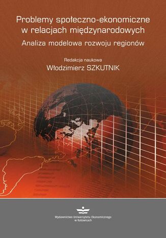 Problemy społeczno-ekonomiczne w relacjach międzynarodowych Włodzimierz Szkutnik - okladka książki