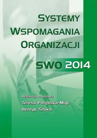 Systemy wspomagania organizacji SWO 2014 Teresa Porębska-Miąc, Henryk Sroka - okladka książki