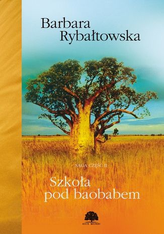 Szkoła pod baobabem. Saga część 2 Barbara Rybałtowska - okladka książki
