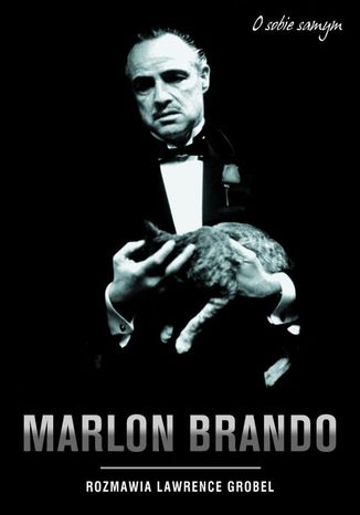 Marlon Brando. O sobie samym Lawrence Grobel - okladka książki