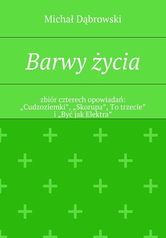 Barwy życia Michał Dąbrowski - okladka książki