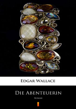 Die Abenteuerin. Roman Edgar Wallace - okladka książki