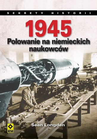 1945. Polowanie na niemieckich naukowców Sean Longden - okladka książki