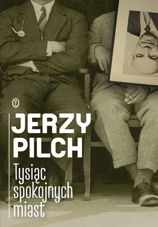 Tysiąc spokojnych miast Jerzy Pilch - okladka książki
