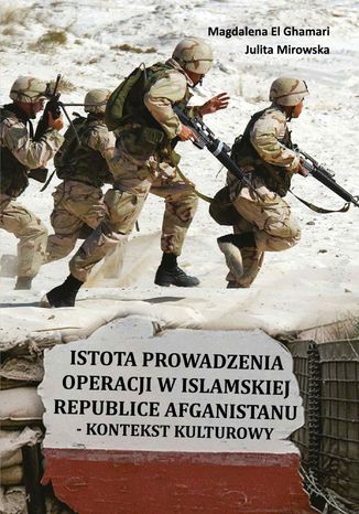Istota prowadzenia operacji w Islamskiej Republice Afganistanu Magdalena El Ghamari - okladka książki