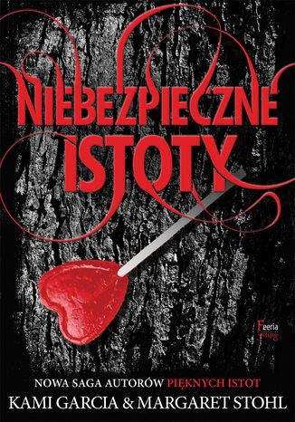 Niebezpieczne istoty Kami Garcia, Margaret Stohl - okladka książki