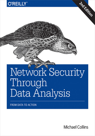Network Security Through Data Analysis. From Data to Action. 2nd Edition Michael Collins - okladka książki