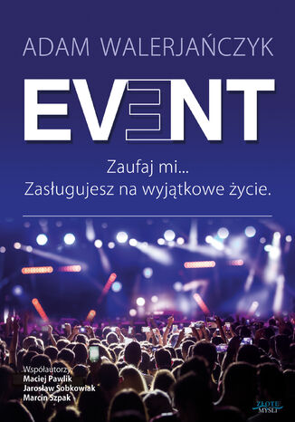 Event. Zaufaj mi... Zasługujesz na wyjątkowe życie Adam Walerjańczyk - okladka książki