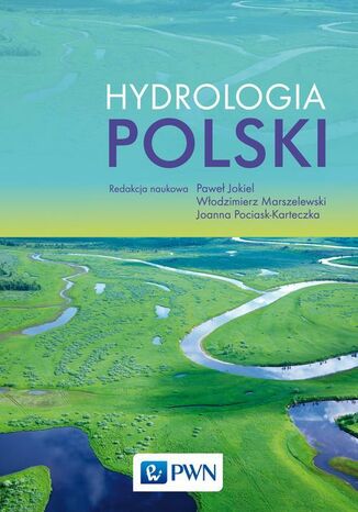Hydrologia Polski Joanna Pociask-Karteczka, Paweł Jokiel, Włodzimierz Marszelewski - okladka książki
