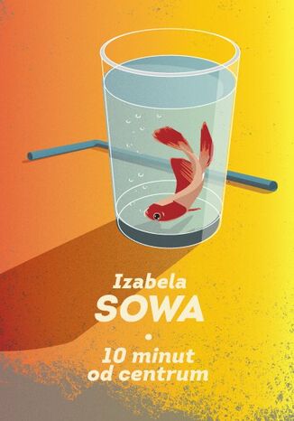 10 minut do centrum Izabela Sowa - okladka książki
