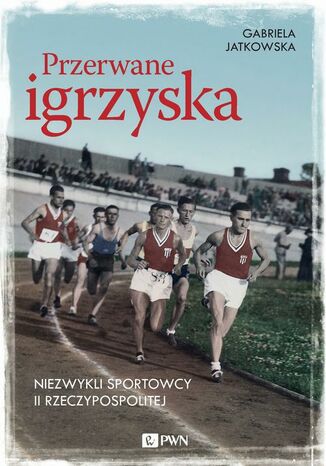 Przerwane igrzyska Gabriela Jatkowska - okladka książki