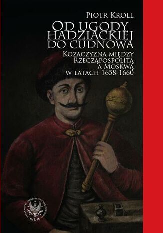 Od ugody hadziackiej do Cudnowa Piotr Kroll - okladka książki