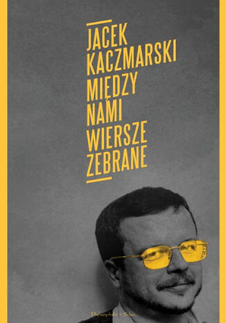 Między nami. Wiersze zebrane Jacek Kaczmarski - okladka książki