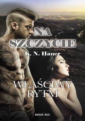 Na szczycie. Właściwy rytm K.N. Haner - okladka książki