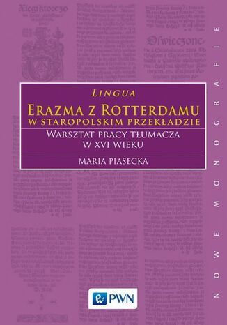 Lingua Erazma z Rotterdamu w staropolskim przekładzie Maria Piasecka - okladka książki
