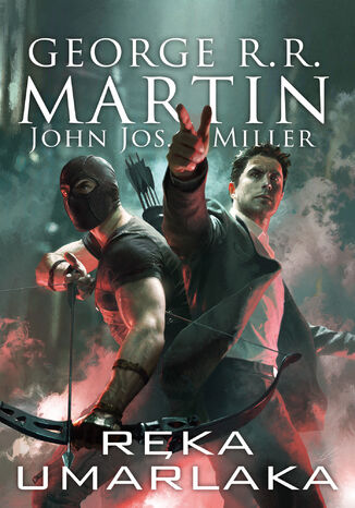 Ręka Umarlaka. Dzikie karty. Tom 7 George R.R. Martin, Jos. Miller - okladka książki