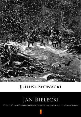 Jan Bielecki. Powieść narodowa polska oparta na podaniu historycznym Juliusz Słowacki - okladka książki