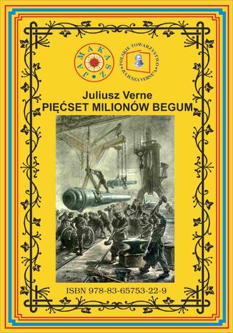Pięćset milionów begum. Pierwsze pełne tłumaczenie Juliusz Verne - okladka książki