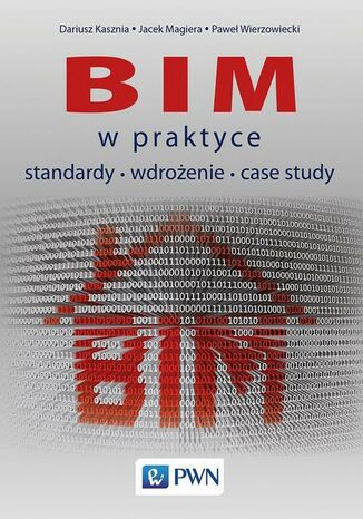 BIM w praktyce Dariusz Kasznia, Jacek Magiera, Paweł Wierzowiecki - okladka książki