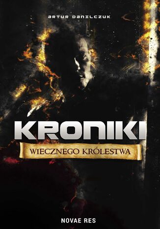 Kroniki Wiecznego Królestwa Artur Danilczuk - okladka książki