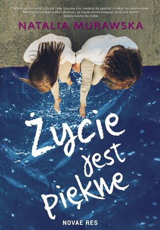 Życie jest piękne Natalia Murawska - okladka książki