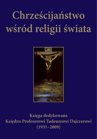 Chrześcijaństwo wśród religii świata Leonard Fic, Paweł Mazanka - okladka książki