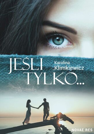 Jeśli tylko Karolina Klimkiewicz - okladka książki