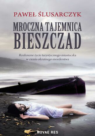 Mroczna tajemnica Bieszczad Paweł Ślusarczyk - okladka książki